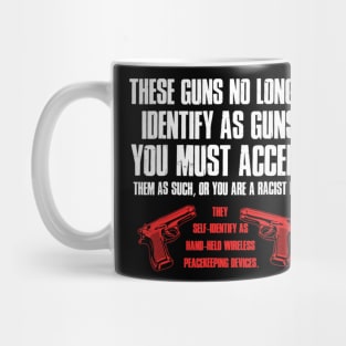 These Guns No Longer Identify As Guns Funny Gun Mug